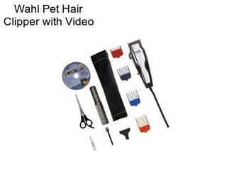 Wahl Pet Hair Clipper with Video