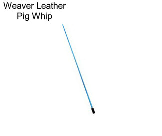 Weaver Leather Pig Whip