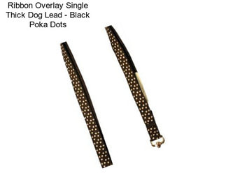 Ribbon Overlay Single Thick Dog Lead - Black Poka Dots