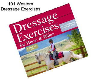 101 Western Dressage Exercises