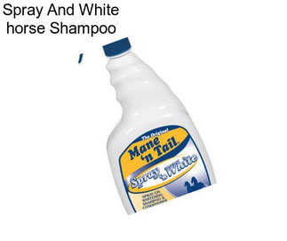 Spray And White horse Shampoo