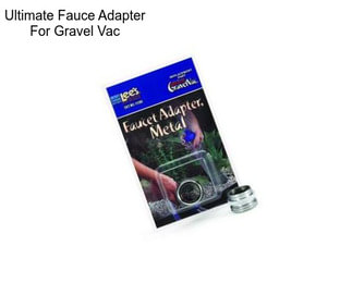 Ultimate Fauce Adapter For Gravel Vac