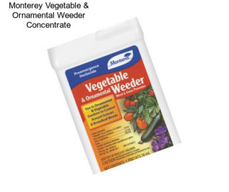 Monterey Vegetable & Ornamental Weeder Concentrate