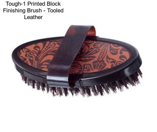 Tough-1 Printed Block Finishing Brush - Tooled Leather