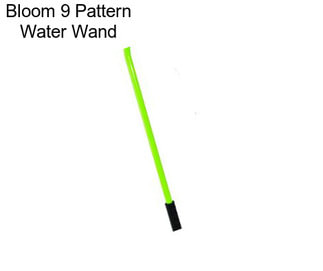 Bloom 9 Pattern Water Wand