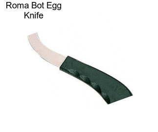 Roma Bot Egg Knife