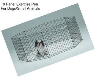 8 Panel Exercise Pen For Dogs/Small Animals