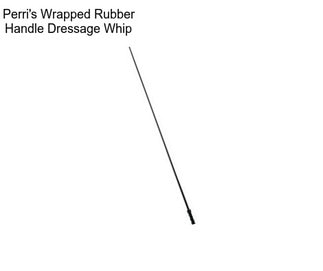 Perri\'s Wrapped Rubber Handle Dressage Whip