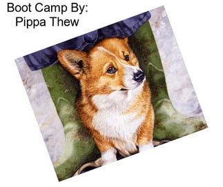 Boot Camp By: Pippa Thew