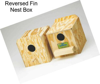Reversed Fin Nest Box
