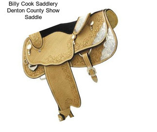 Billy Cook Saddlery Denton County Show Saddle