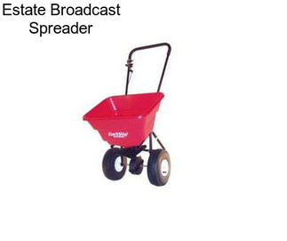 Estate Broadcast Spreader