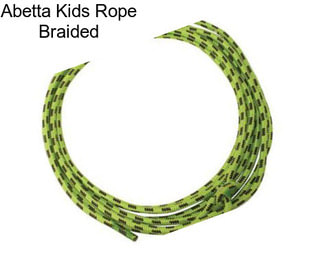 Abetta Kids Rope Braided