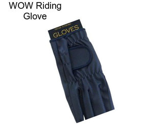 WOW Riding Glove