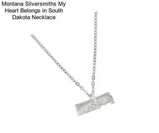 Montana Silversmiths My Heart Belongs in South Dakota Necklace