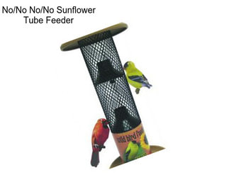 No/No No/No Sunflower Tube Feeder