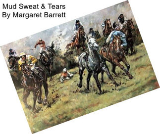 Mud Sweat & Tears By Margaret Barrett