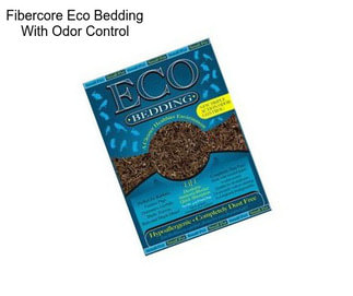 Fibercore Eco Bedding With Odor Control