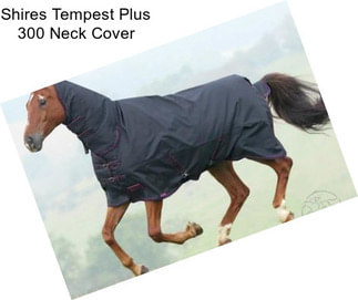 Shires Tempest Plus 300 Neck Cover