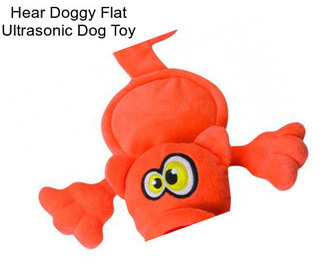 Hear Doggy Flat Ultrasonic Dog Toy