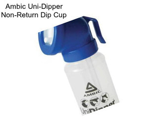 Ambic Uni-Dipper Non-Return Dip Cup