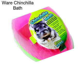 Ware Chinchilla Bath