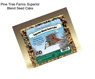 Pine Tree Farms Superior Blend Seed Cake