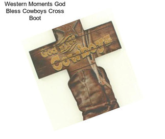 Western Moments God Bless Cowboys Cross Boot