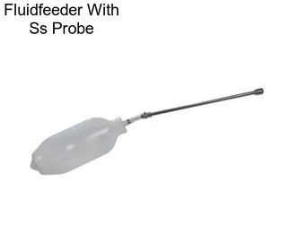 Fluidfeeder With Ss Probe