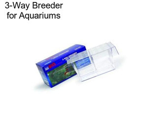 3-Way Breeder for Aquariums