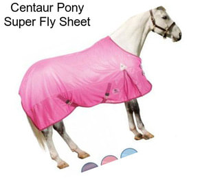 Centaur Pony Super Fly Sheet