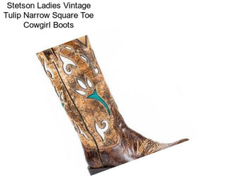 Stetson Ladies Vintage Tulip Narrow Square Toe Cowgirl Boots