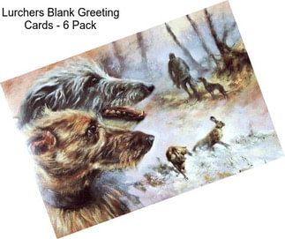 Lurchers Blank Greeting Cards - 6 Pack