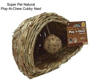 Super Pet Natural Play-N-Chew Cubby Nest