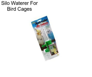 Silo Waterer For Bird Cages