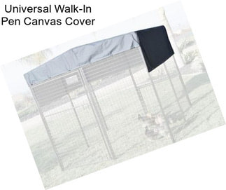 Universal Walk-In Pen Canvas Cover