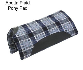 Abetta Plaid Pony Pad