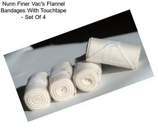 Nunn Finer Vac\'s Flannel Bandages With Touchtape - Set Of 4