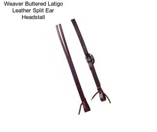 Weaver Buttered Latigo Leather Split Ear Headstall