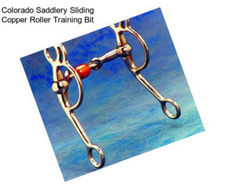 Colorado Saddlery Sliding Copper Roller Training Bit