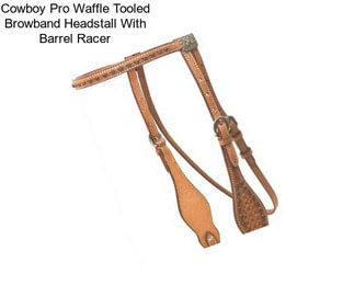 Cowboy Pro Waffle Tooled Browband Headstall With Barrel Racer