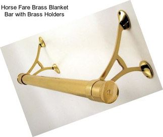 Horse Fare Brass Blanket Bar with Brass Holders