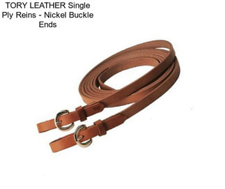 TORY LEATHER Single Ply Reins - Nickel Buckle Ends