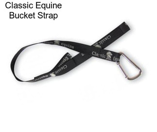 Classic Equine Bucket Strap