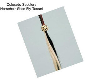 Colorado Saddlery Horsehair Shoo Fly Tassel