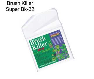 Brush Killer Super Bk-32