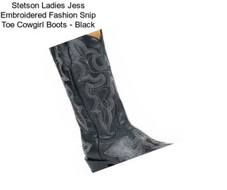 Stetson Ladies Jess Embroidered Fashion Snip Toe Cowgirl Boots - Black