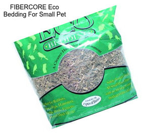 FIBERCORE Eco Bedding For Small Pet