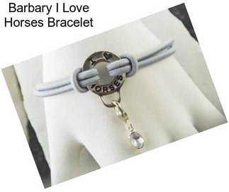 Barbary I Love Horses Bracelet