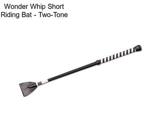 Wonder Whip Short Riding Bat - Two-Tone